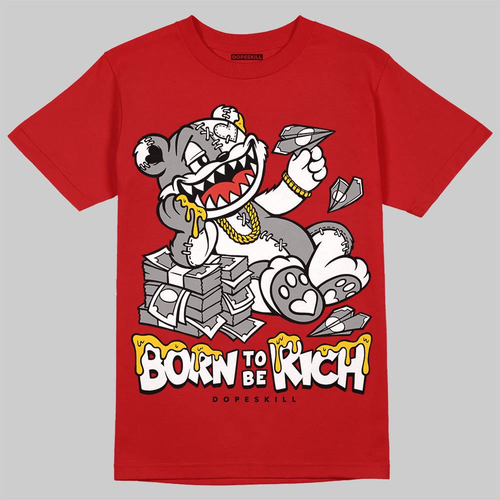 Jordan 4 Toro Bravo DopeSkill T-Shirt Born To Be Rich Graphic Streetwear - Red