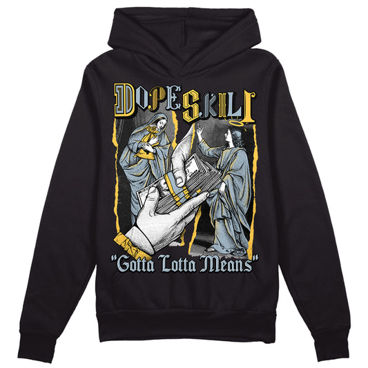 Jordan 13 “Blue Grey” DopeSkill Hoodie Sweatshirt Gotta Lotta Means Graphic Streetwear - Black