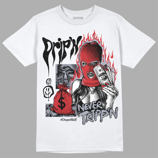 Jordan 4 “Bred Reimagined” DopeSkill T-Shirt Drip'n Never Tripp'n Graphic Streetwear - White