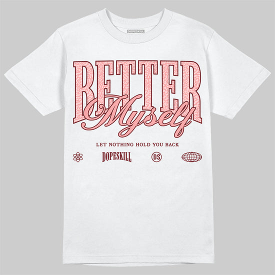 Jordan 3 Retro Valentine's Day Treat Yourself (2025) DopeSkill T-Shirt Better Myself Graphic Streetwear - White 