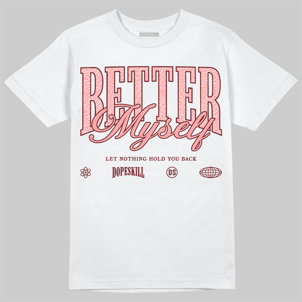 Jordan 3 Retro Valentine's Day Treat Yourself (2025) DopeSkill T-Shirt Better Myself Graphic Streetwear - White 