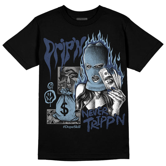 Jordan 1 Mid Diffused Blue DopeSkill T-Shirt Drip'n Never Tripp'n  Graphic Streetwear - Black 