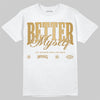 Jordan 11 Low “Mother’s Day” DopeSkill T-Shirt Better Myself Graphic Streetwear - White
