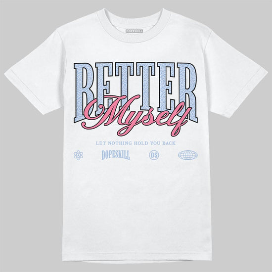 Jordan 3 GS “Cobalt Bliss” DopeSkill T-Shirt Better Myself Graphic Streetwear - White