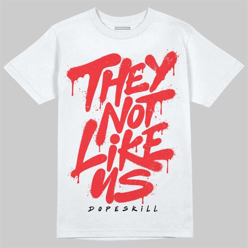 Jordan 11 Retro Cherry DopeSkill T-Shirt They Not Like Us Graphic Streetwear - White