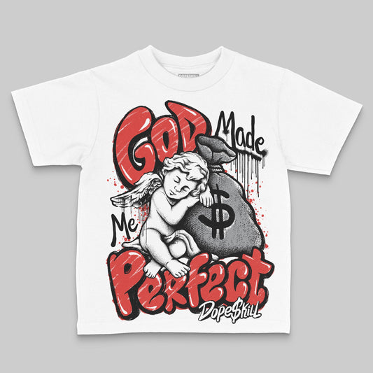 Jordan 4 Retro Toro Bravo DopeSkill Toddler Kids T-shirt God Made Me Perfect Graphic Streetwear - White 