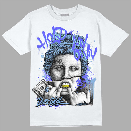 Jordan 5 Retro University Blue DopeSkill T-Shirt Hold My Own Graphic Streetwear - White 