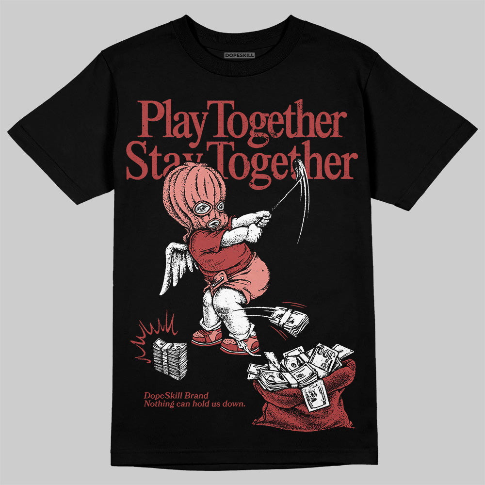 Jordan 13 “Dune Red” DopeSkill T-Shirt Play together, Stay together Graphic Streetwear - Black