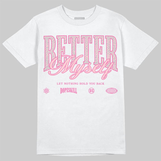 Jordan 3 Retro PS 'Spring Flowers' DopeSkill T-Shirt Better Myself Graphic Streetwear - White 