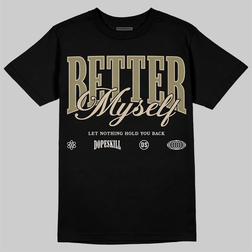 Jordan 6 Retro Neutral Olive DopeSkill T-Shirt Better Myself Graphic Streetwear - black