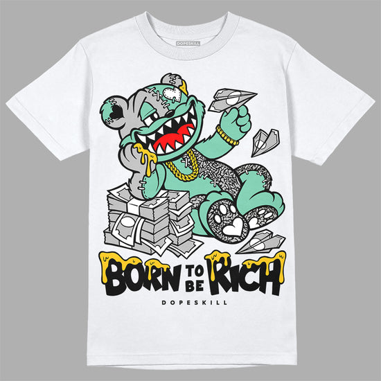 Jordan 3 "Green Glow" DopeSkill T-Shirt Born To Be Rich Graphic Streetwear - White 