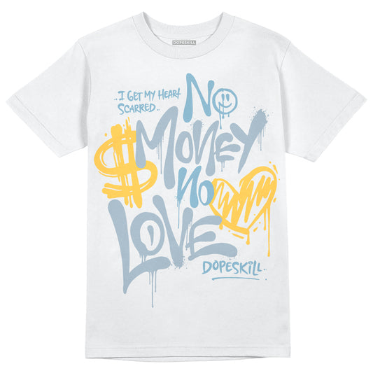 Jordan 13 “Blue Grey” DopeSkill T-Shirt No Money No Love Typo Graphic Streetwear - White