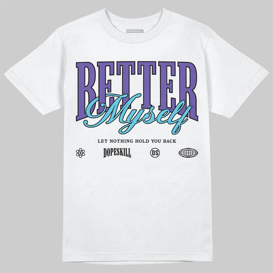 Jordan 8 Retro 'Aqua' 2025 DopeSkill T-Shirt Better Myself Graphic Streetwear - White