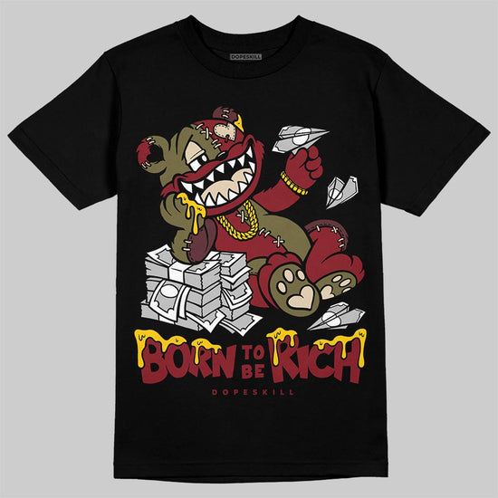 SB Dunk Low “Dark Team Red/Olive Flak” DopeSkill T-Shirt Born To Be Rich Graphic Streetwear - Black