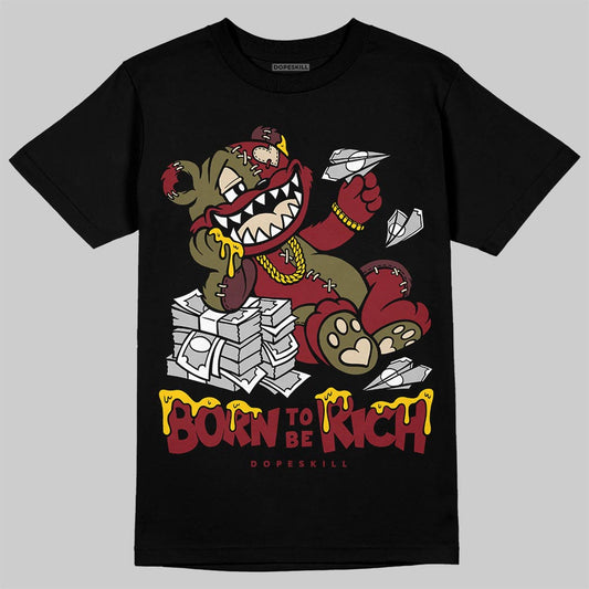 SB Dunk Low “Dark Team Red/Olive Flak” DopeSkill T-Shirt Born To Be Rich Graphic Streetwear - Black