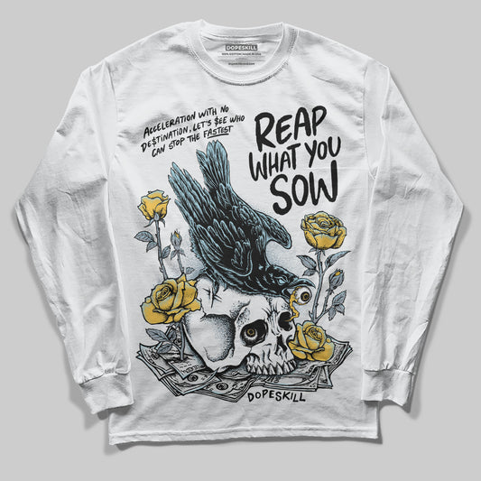 Jordan 13 “Blue Grey” DopeSkill Long Sleeve T-Shirt Reap What You Sow Graphic Streetwear - White