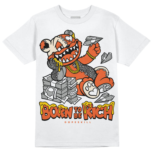 Jordan 3 Georgia Peach DopeSkill T-Shirt Born To Be Rich Graphic Streetwear - WHite