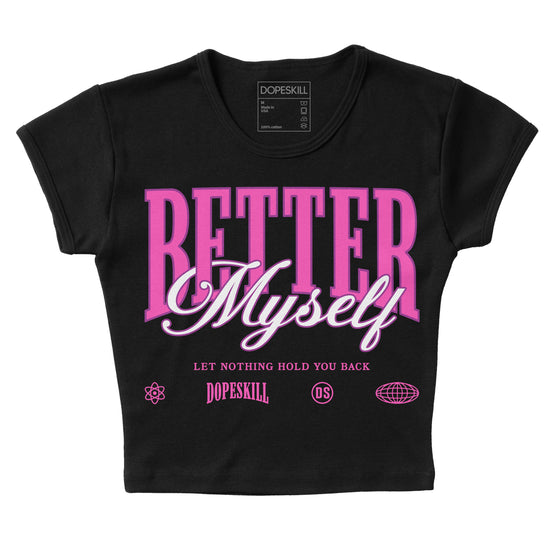 Jordan 4 GS “Hyper Violet” DopeSkill Women's Crop Top Better Myself Graphic Streetwear - Black