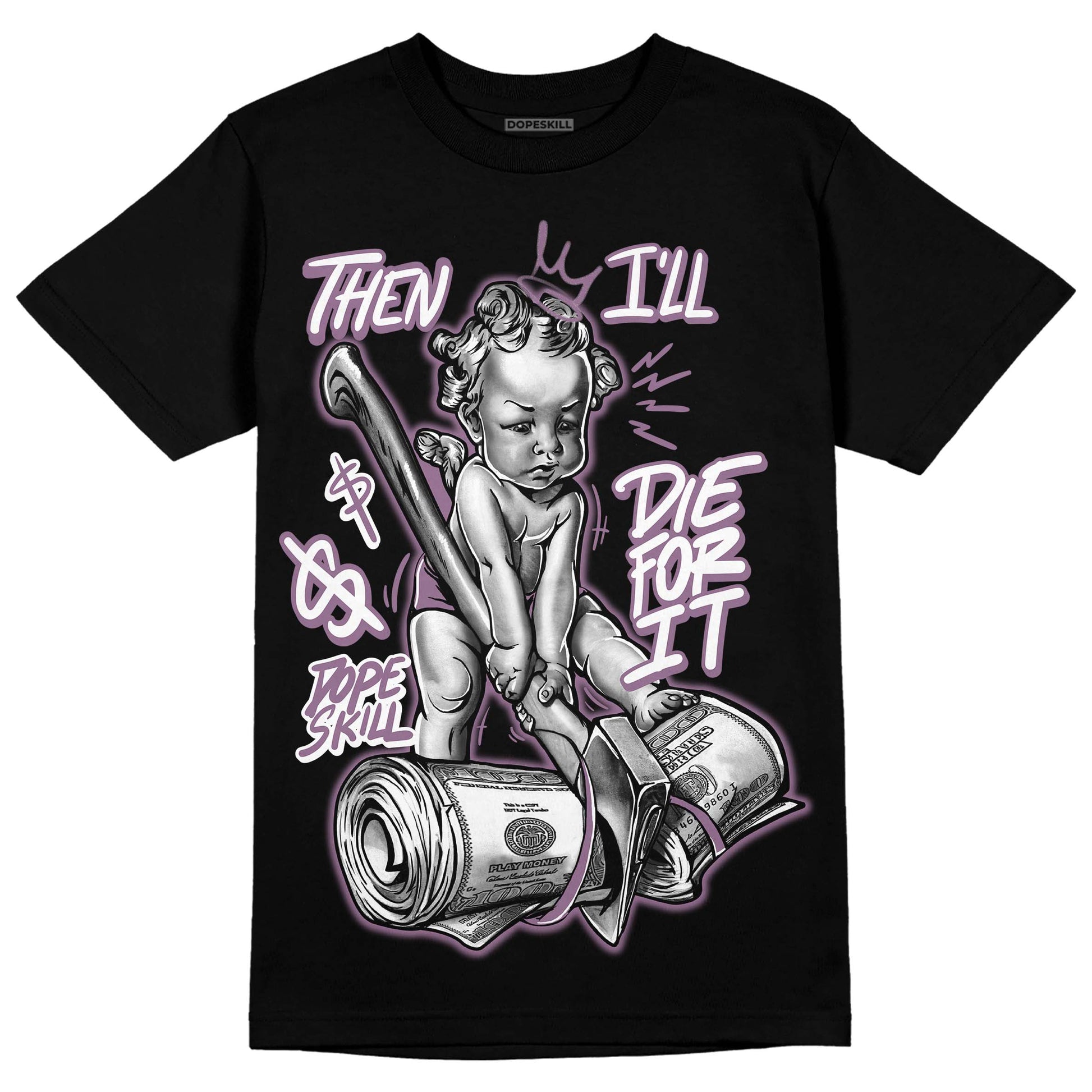 Jordan 2 “Mauve/Off-Noir” DopeSkill T-Shirt Then I'll Die For It Graphic Streetwear - Black