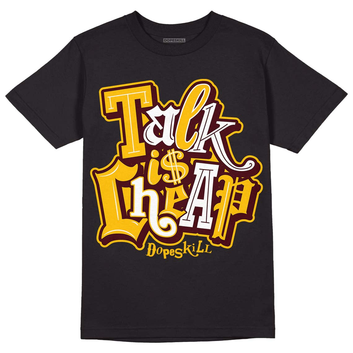 Dunk Yellow Bordeaux DopeSkill T-Shirt Talk Is Chip Graphic Streetwear - Black