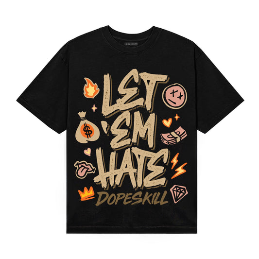 TAN Sneakers DopeSkill T-Shirt Let 'em Hate Graphic Streetwear - Black