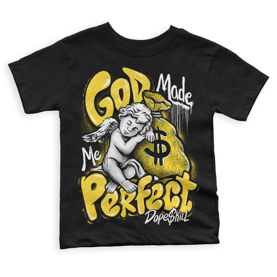 Jordan 4 Tour Yellow Thunder DopeSkill Toddler Kids T-shirt God Made Me Perfect Graphic Streetwear - Black 