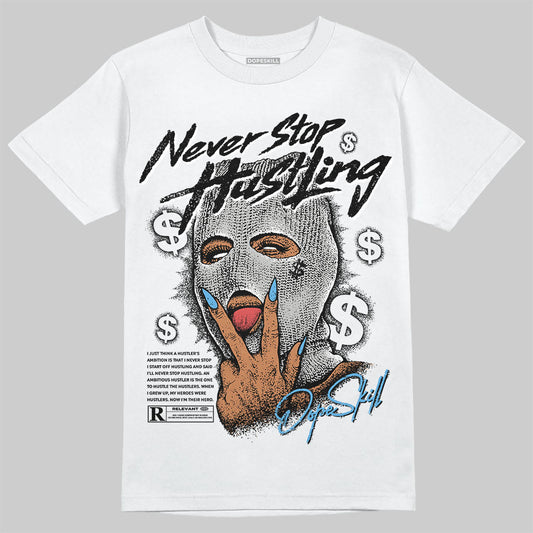 Jordan 10 OG “Steel” DopeSkill T-Shirt Never Stop Hustling Graphic Streetwear - White 