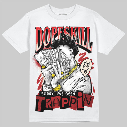 Adidas Samba OG ‘Talchum Pack ‑ Scarlet’ DopeSkill T-Shirt Sorry I've Been Trappin Graphic Streetwear - WHite 