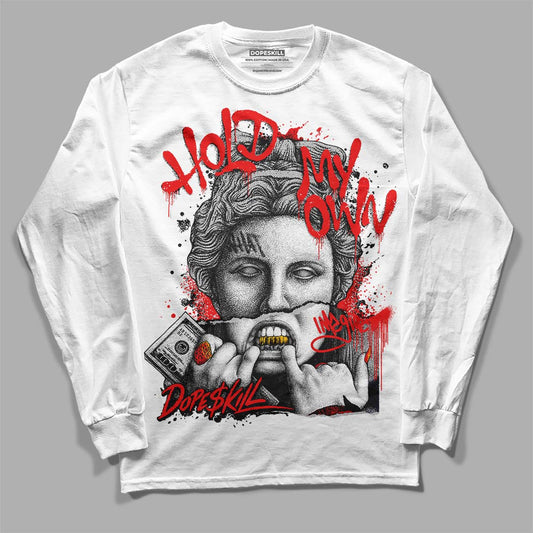 Jordan 12 “Cherry” DopeSkill Long Sleeve T-Shirt Hold My Own Graphic Streetwear - White