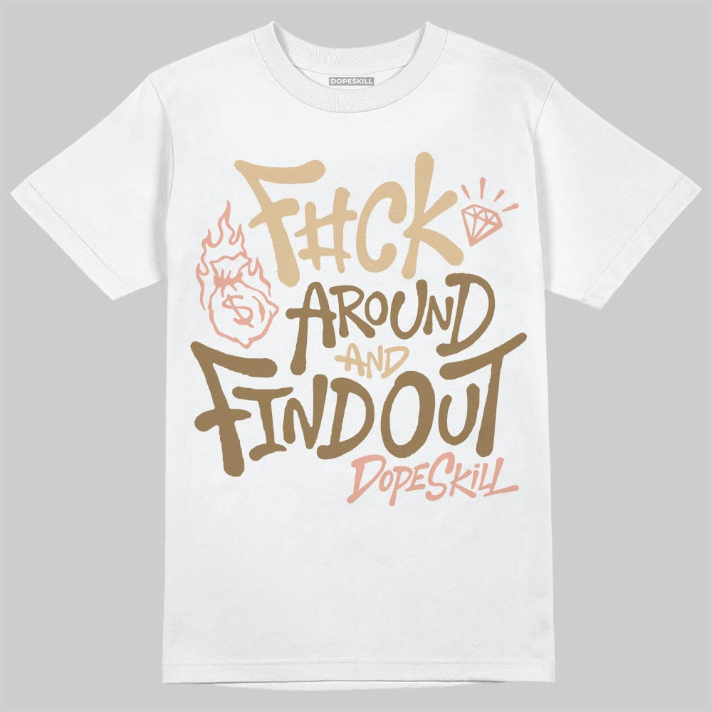 TAN Sneakers DopeSkill T-Shirt F#ck Around And Find Out Graphic Streetwear - White 