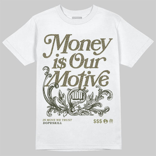 Jordan 3 “Medium Olive” aka “Family Affair” DopeSkill T-Shirt Money Is Our Motive Typo Graphic Streetwear - White 