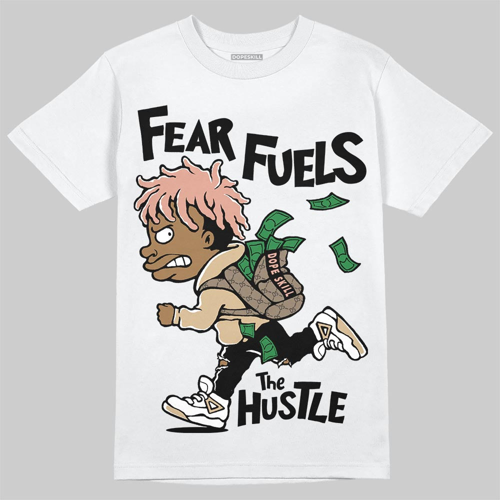 TAN Sneakers DopeSkill T-Shirt Fear Fuels The Hustle Graphic Streetwear - White