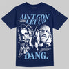 University Blue Sneakers DopeSkill T-Shirt Ain't Gon' Let Up Graphic Streetwear - Navy