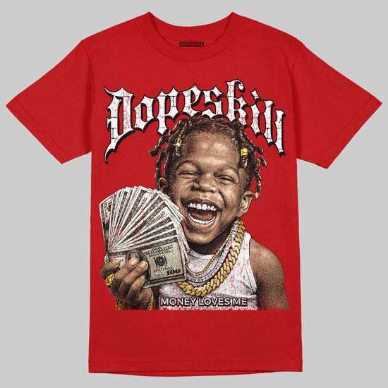 Jordan 13 Retro OG Chicago (2026) DopeSkill T-Shirt Money Loves Me Graphic Streetwear - Red