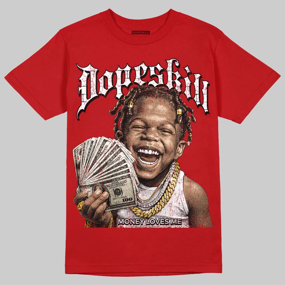 Jordan 13 Retro OG Chicago (2026) DopeSkill T-Shirt Money Loves Me Graphic Streetwear - Red