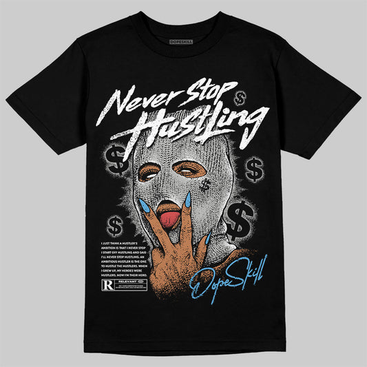 Jordan 10 OG “Steel” DopeSkill T-Shirt Never Stop Hustling Graphic Streetwear - Black