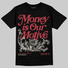 Jordan 4 “Sierra Red" DopeSkill T-Shirt Money Is Our Motive Typo Graphic Streetwear - Black