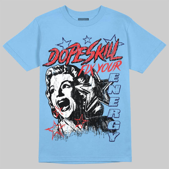 University Blue Sneakers DopeSkill T-Shirt Fix Your Energy Graphic Streetwear - Carolina Blue