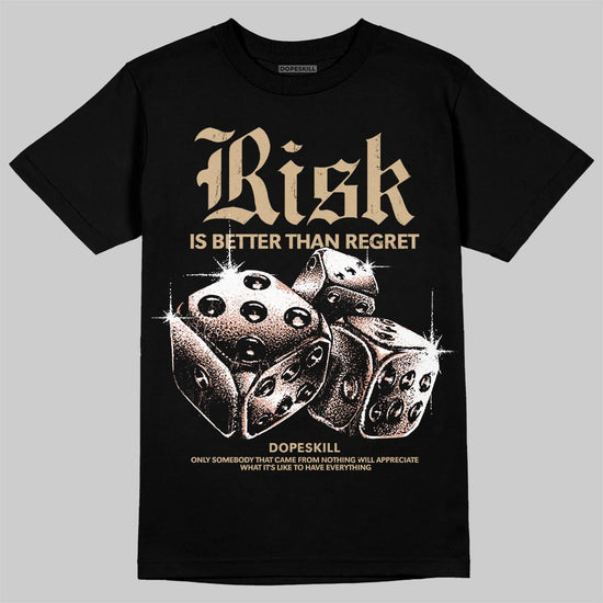 TAN Sneakers DopeSkill T-Shirt Risk Is Better Than Regret Graphic Streetwear - Black