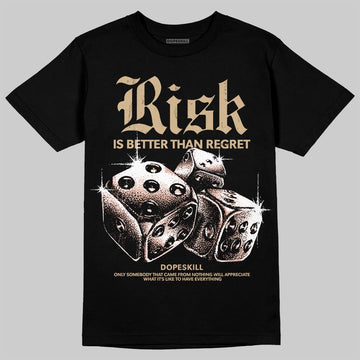 TAN Sneakers DopeSkill T-Shirt Risk Is Better Than Regret Graphic Streetwear - Black