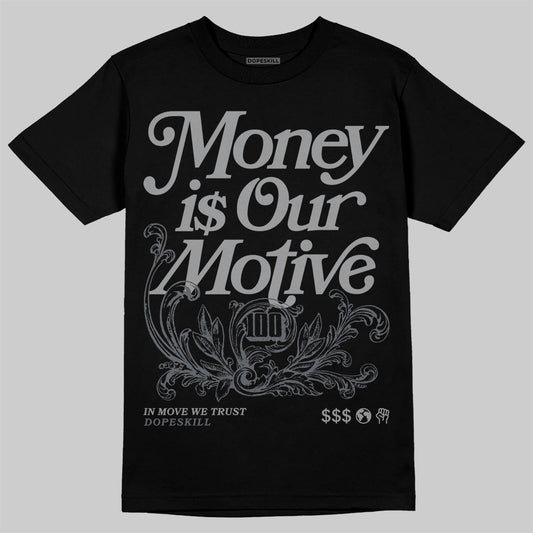 Jordan 5 Retro Wolf Grey (2026) DopeSkill T-Shirt Money Is Our Motive Typo Graphic Streetwear - Black