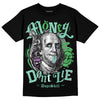 Jordan 1 High OG Green Glow DopeSkill T-Shirt Money Don't Lie Graphic Streetwear - Black