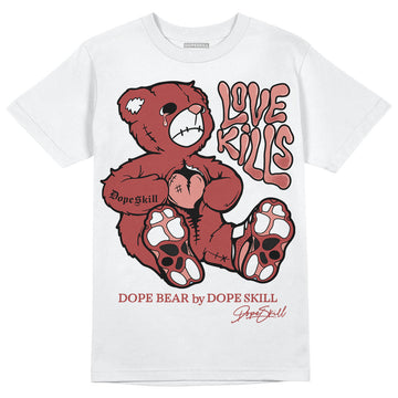 Jordan 13 “Dune Red” DopeSkill T-Shirt Love Kills Graphic Streetwear - White