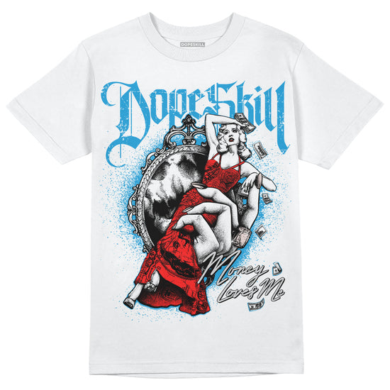 Jordan 4 Retro Military Blue DopeSkill T-Shirt Money Loves Me Graphic Streetwear - White