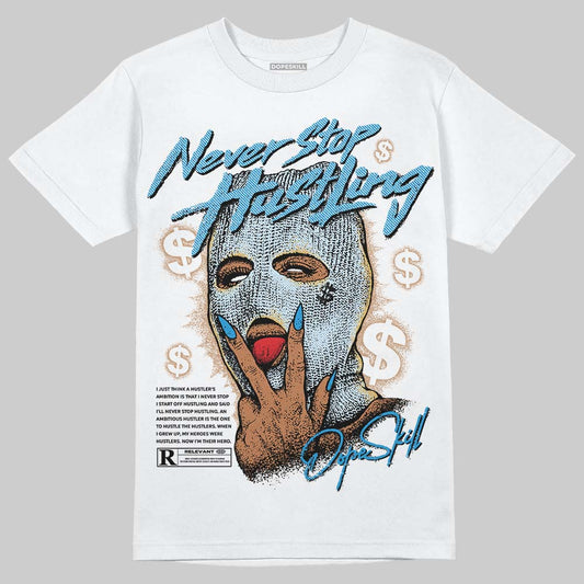 Jordan 4 Denim “Worn Blue” DopeSkill T-Shirt Never Stop Hustling Graphic Streetwear - White