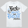 Jordan 5 Black University Blue DopeSkill T-Shirt F#ck Around And Find Out Graphic Streetwear - White 