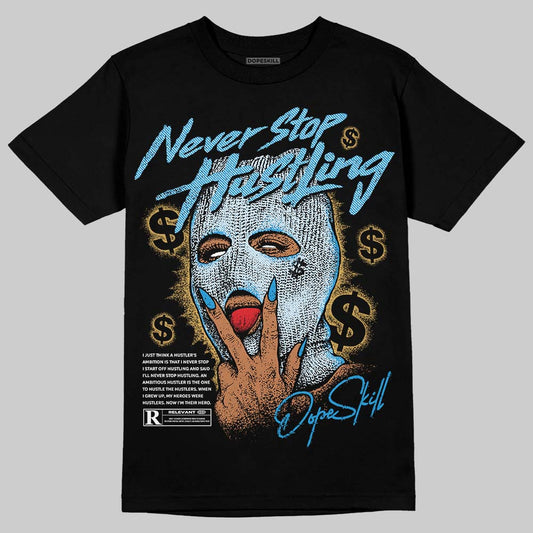 Jordan 4 Denim “Worn Blue” DopeSkill T-Shirt Never Stop Hustling Graphic Streetwear - black