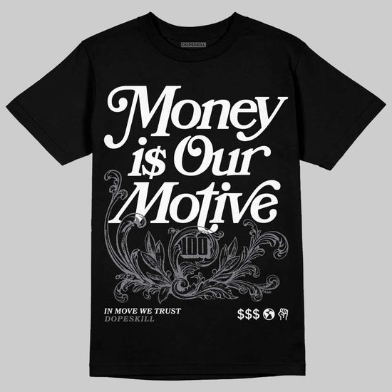 Jordan 9 Retro 'Flint Grey' 2026 DopeSkill T-Shirt Money Is Our Motive Typo Graphic Streetwear - Black