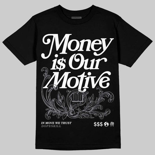 Jordan 9 Retro 'Flint Grey' 2026 DopeSkill T-Shirt Money Is Our Motive Typo Graphic Streetwear - Black
