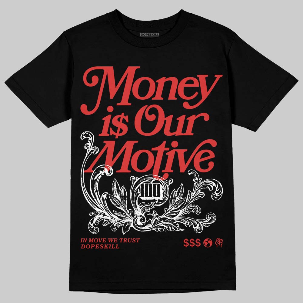 Jordan 6 “Reverse Infrared” DopeSkill T-Shirt Money Is Our Motive Typo Graphic Streetwear - Black